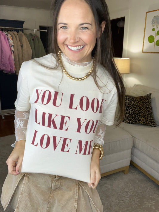 You Look Like You Love Me Ivory Graphic Tee